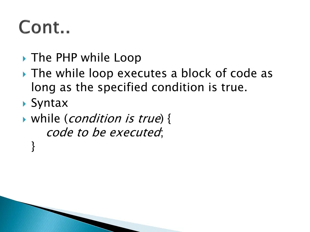 the php while loop the while loop executes