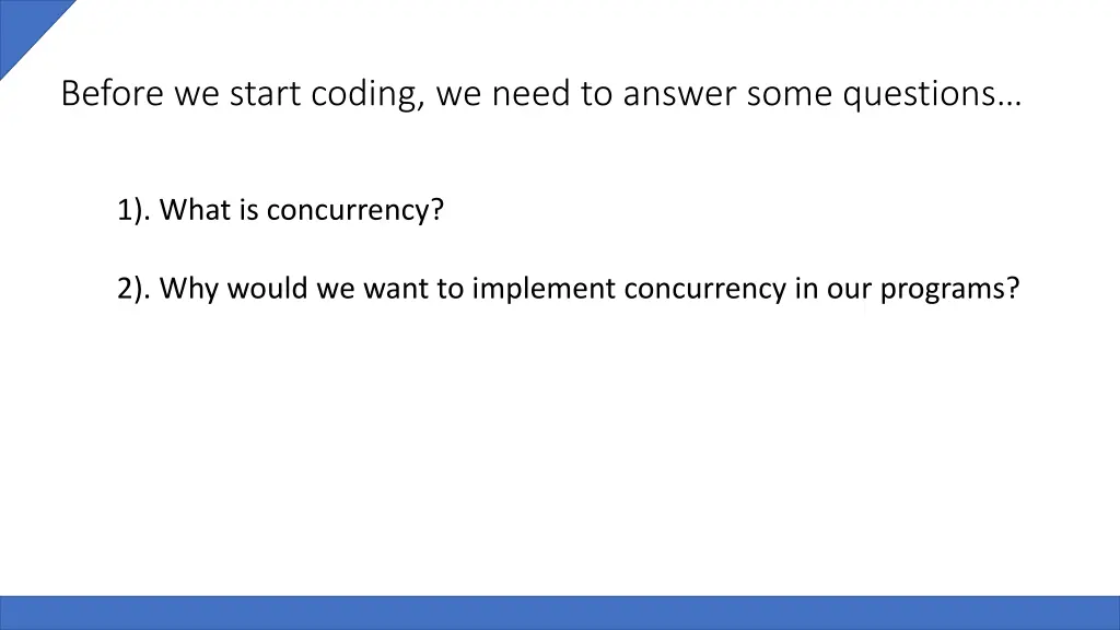 before we start coding we need to answer some