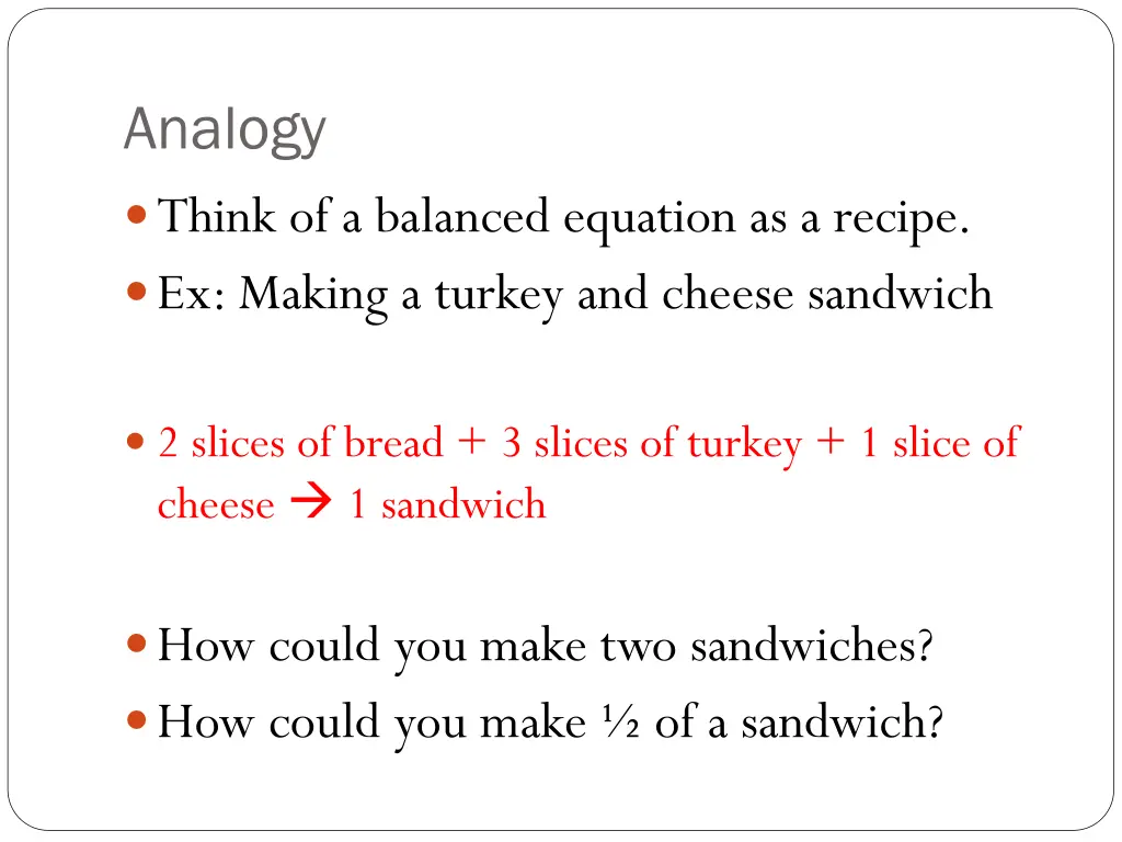 analogy think of a balanced equation as a recipe