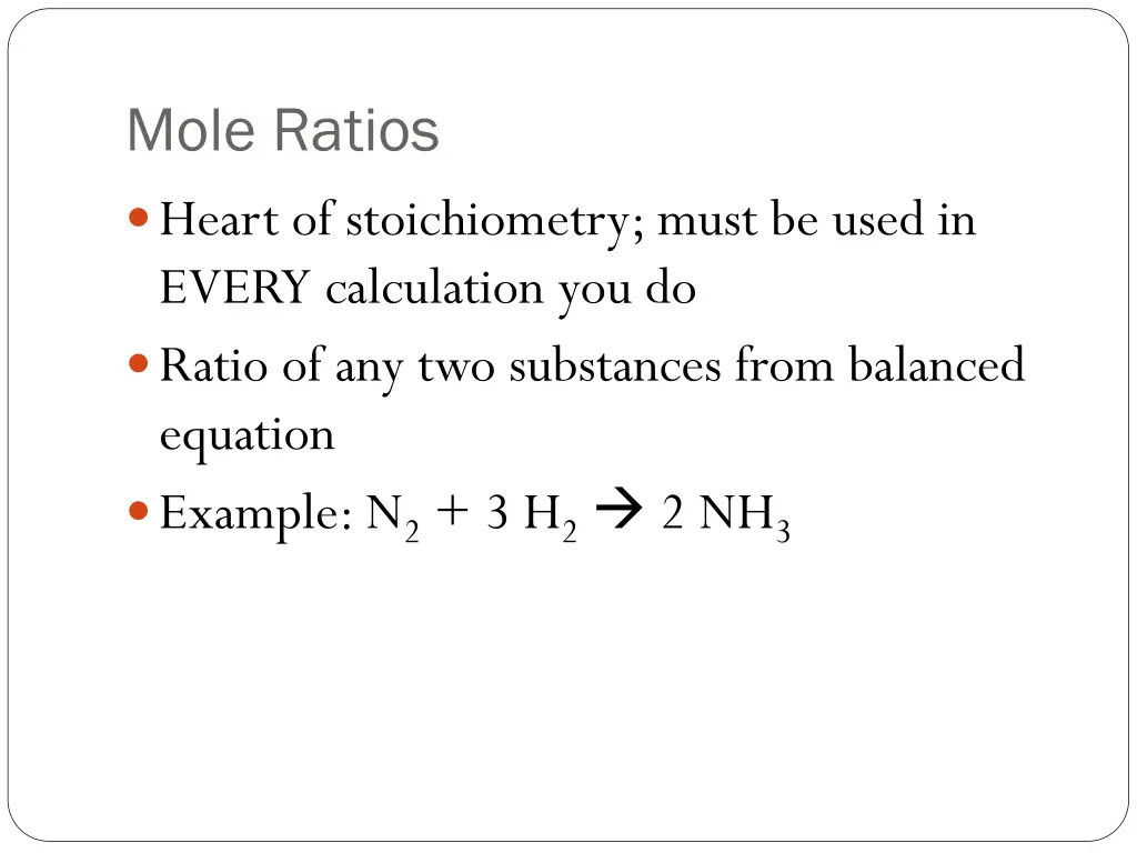 mole ratios heart of stoichiometry must be used