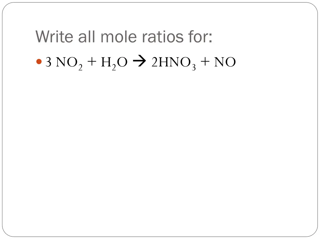 write all mole ratios for 3 no 2 h 2 o 2hno 3 no