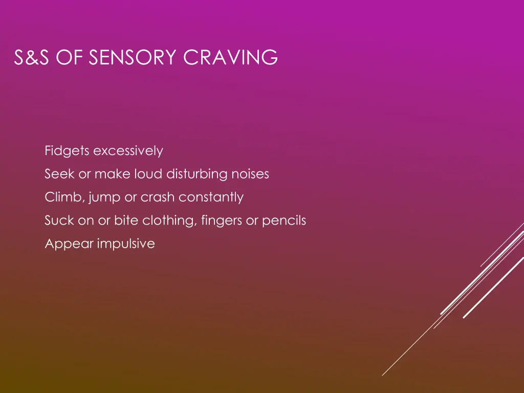 s s of sensory craving