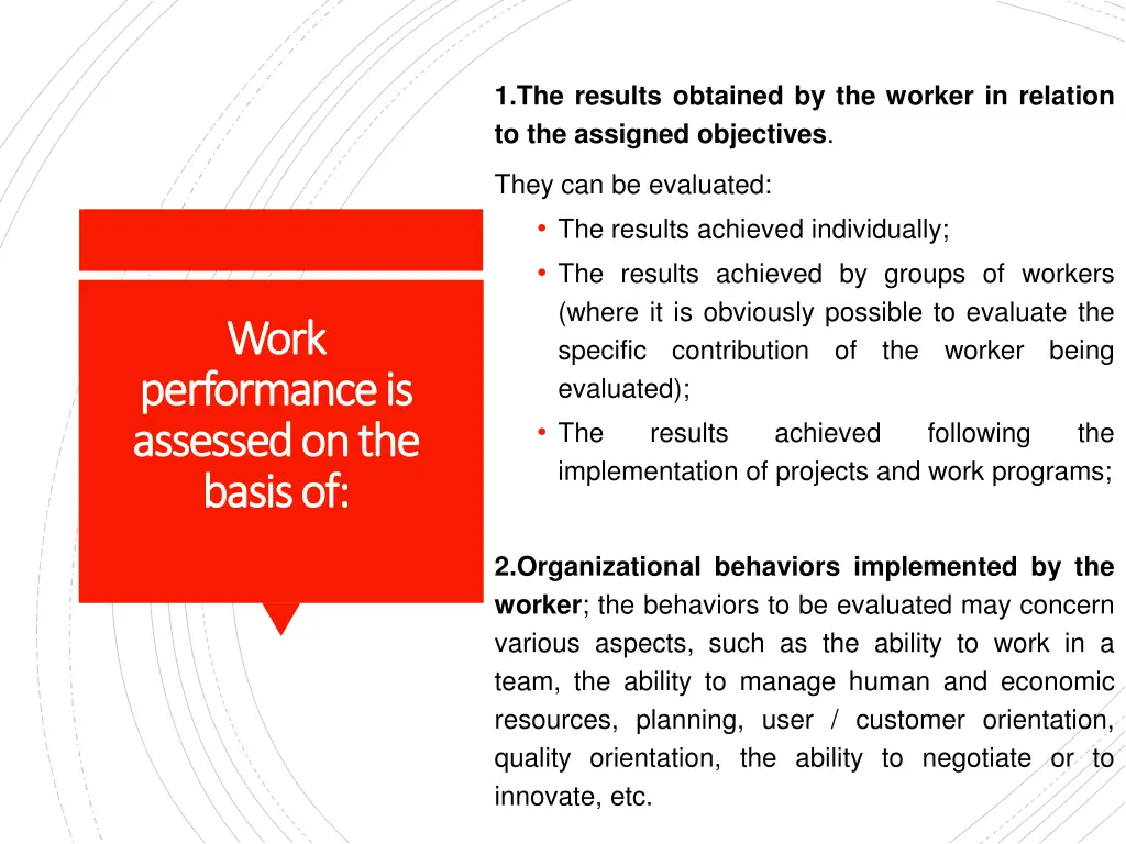 1 the results obtained by the worker in relation