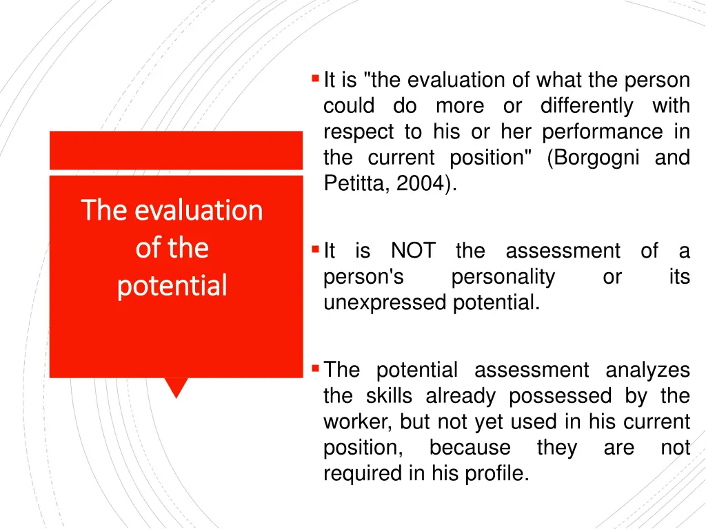 it is the evaluation of what the person could