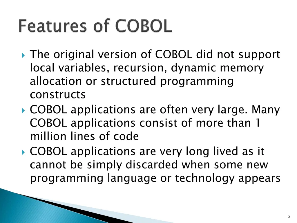 the original version of cobol did not support