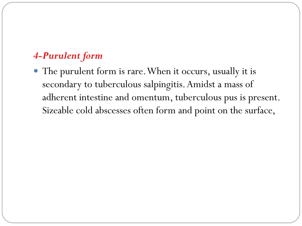 4 purulent form the purulent form is rare when