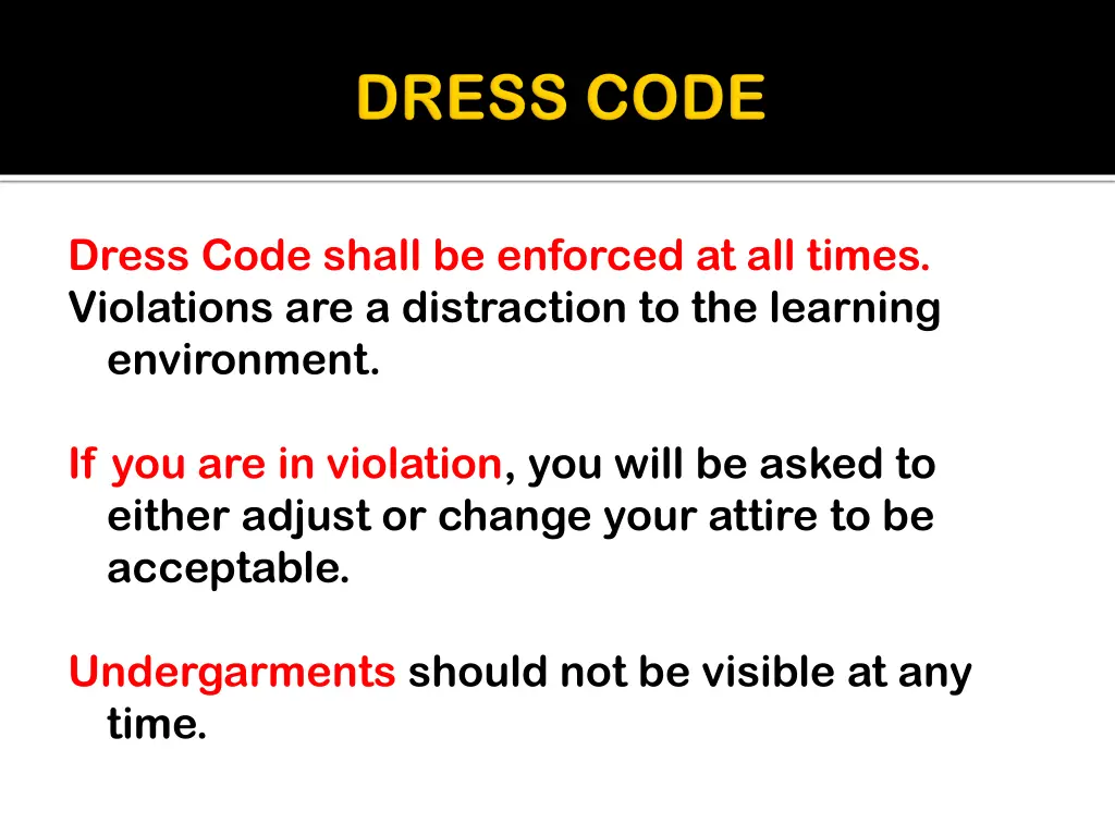 dress code shall be enforced at all times