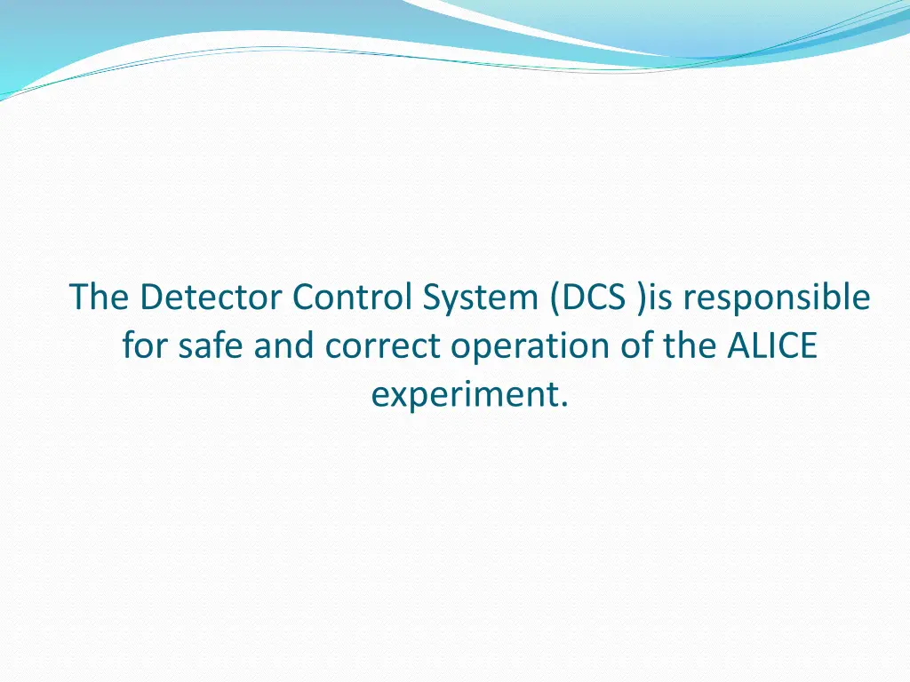 the detector control system dcs is responsible