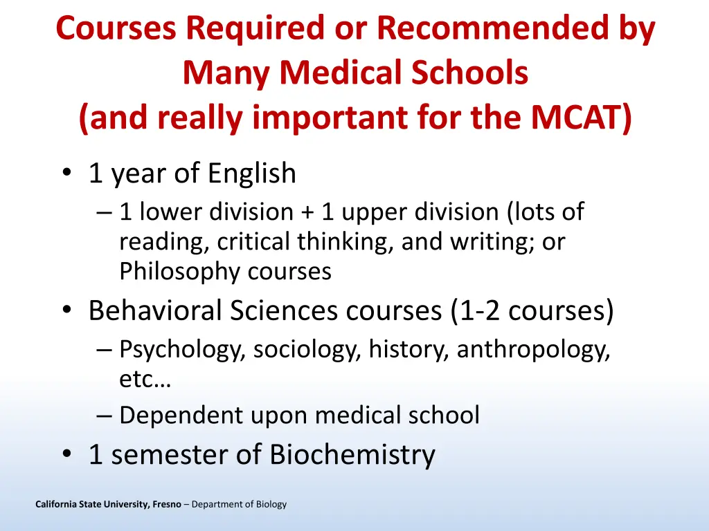 courses required or recommended by many medical