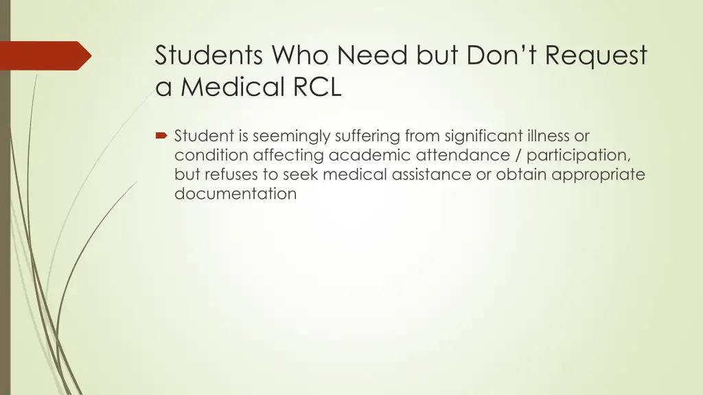 students who need but don t request a medical rcl