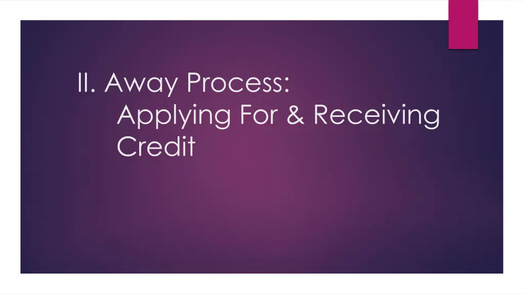 ii away process applying for receiving credit