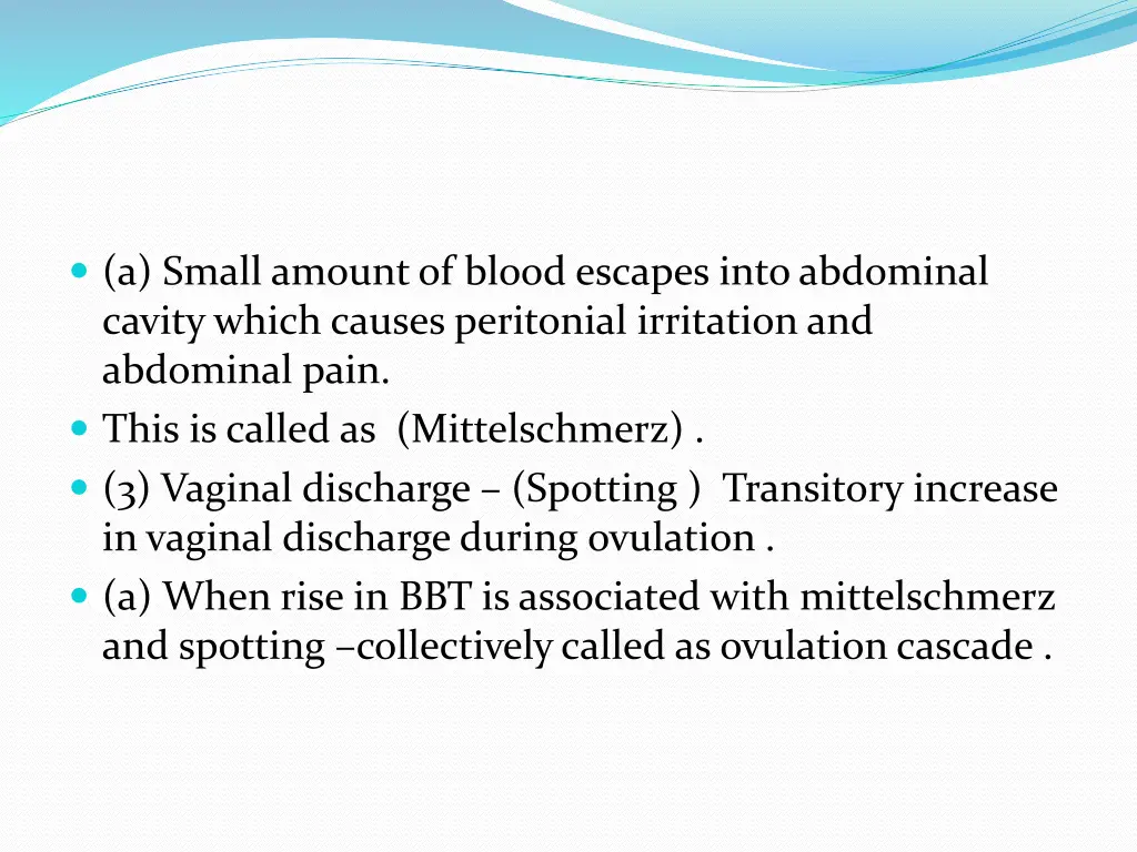 a small amount of blood escapes into abdominal
