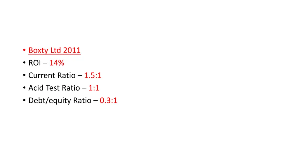 boxty ltd 2011 roi 14 current ratio 1 5 1 acid