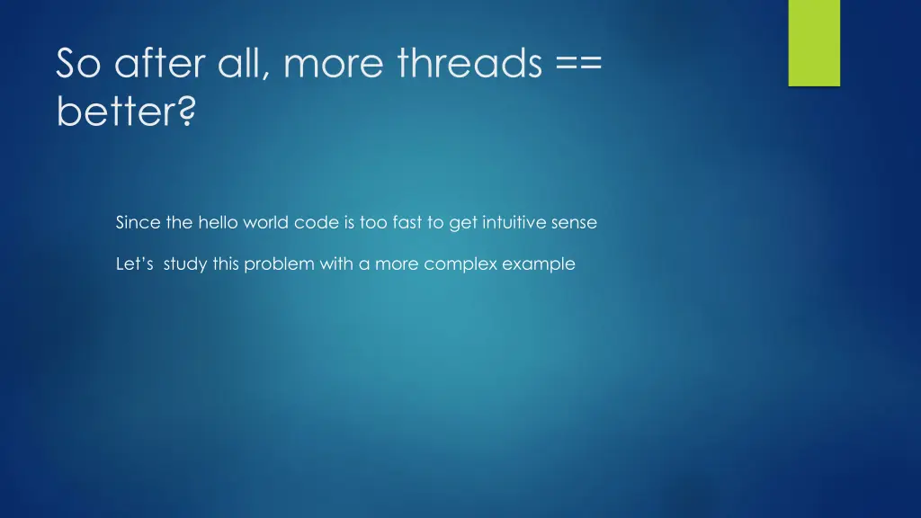 so after all more threads better