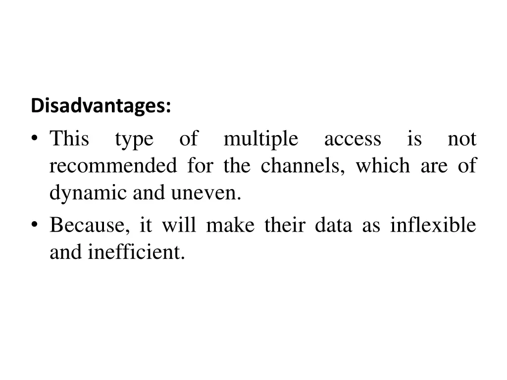 disadvantages this type of multiple access