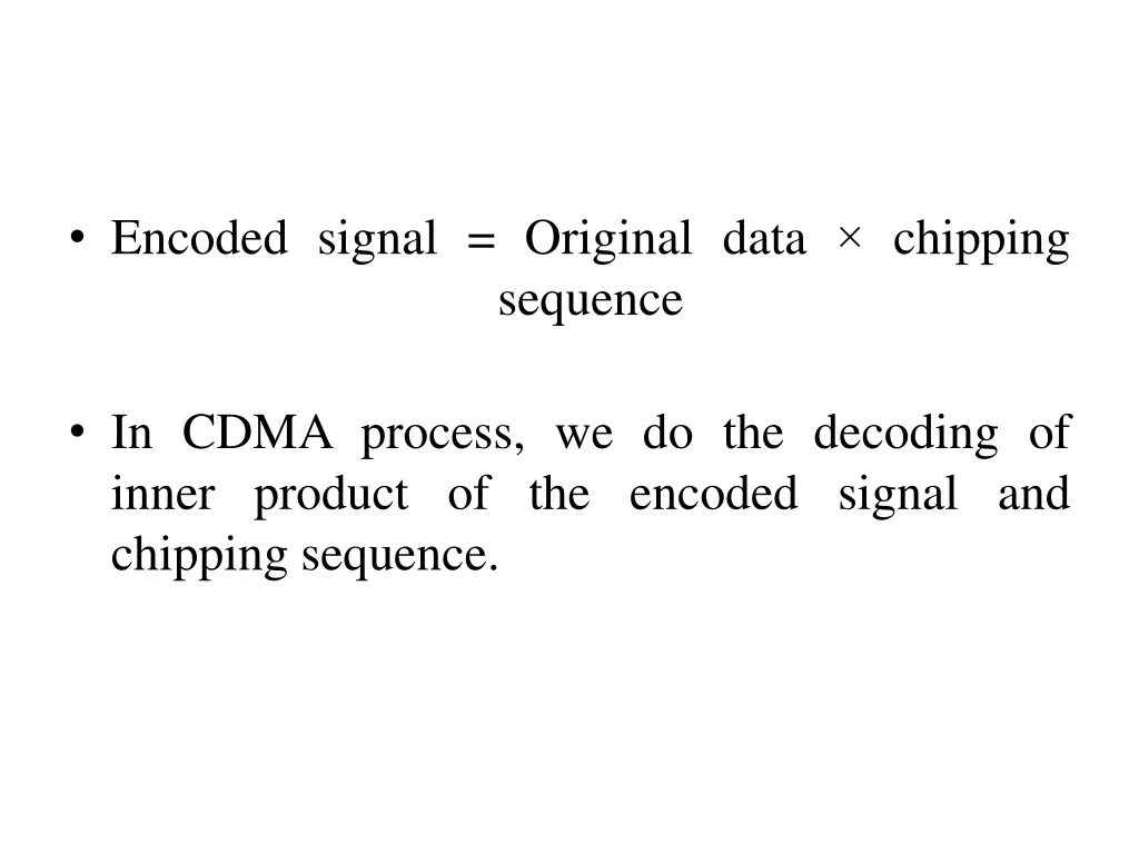 encoded signal original data chipping sequence