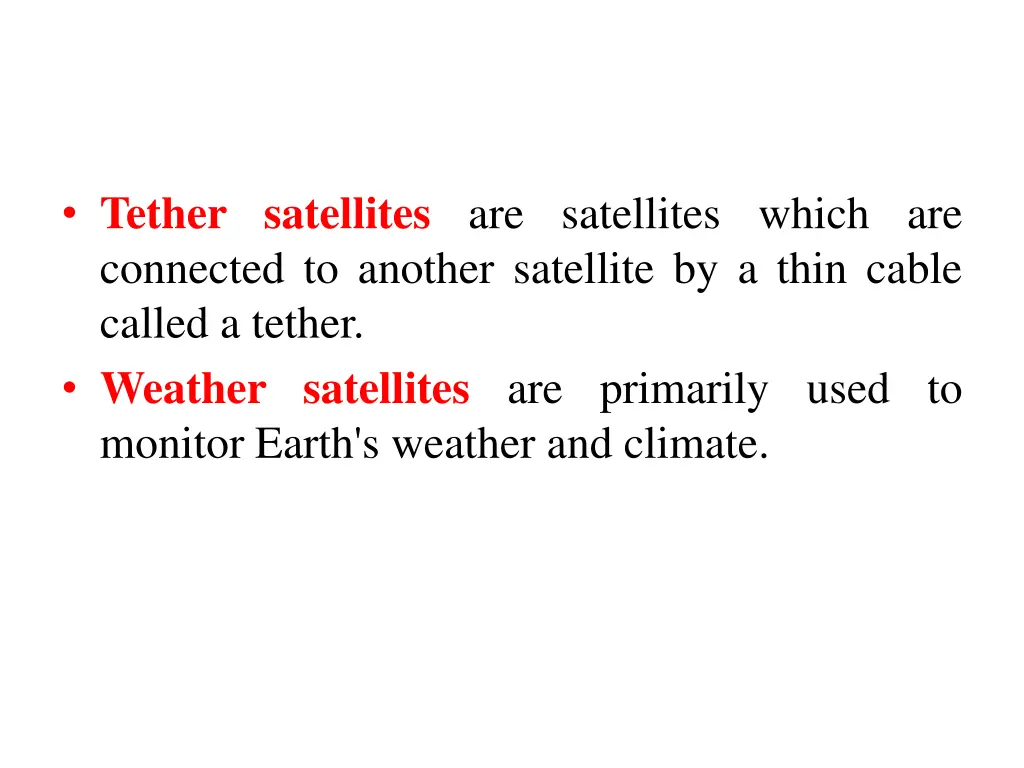 tether satellites are satellites which