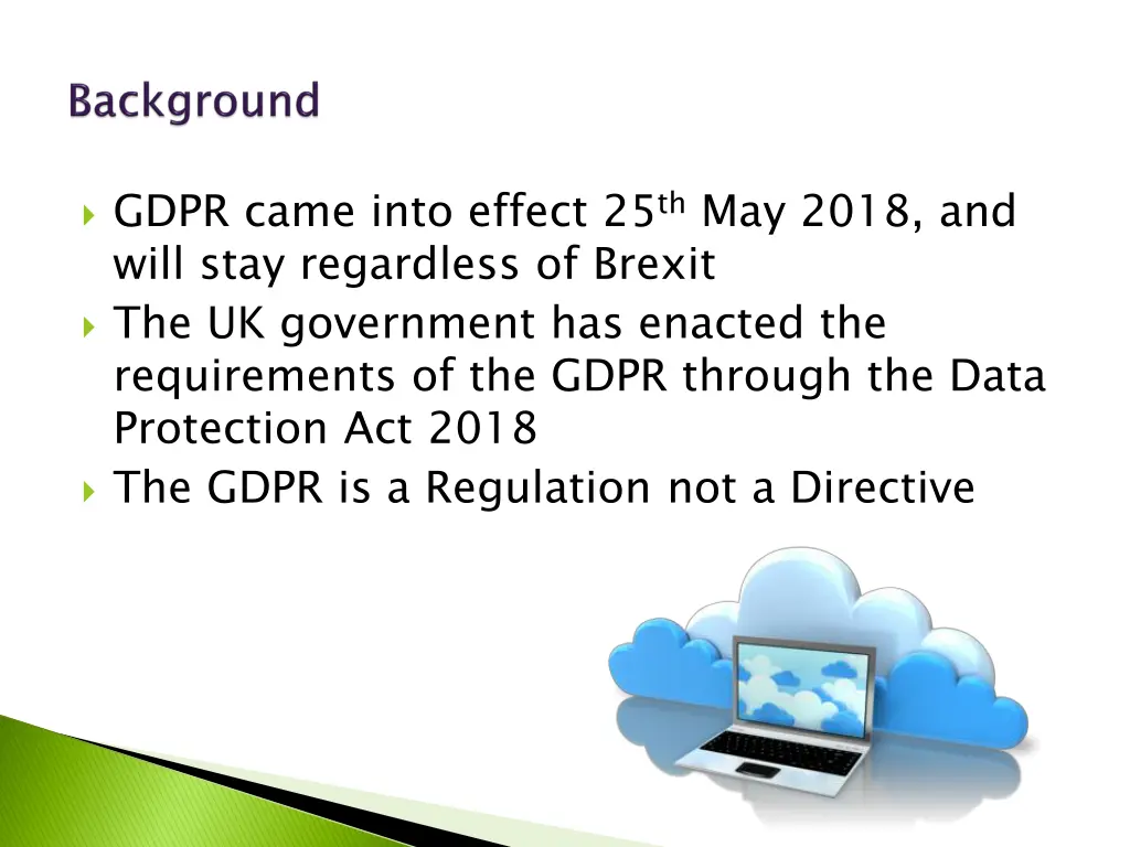 gdpr came into effect 25 th may 2018 and will