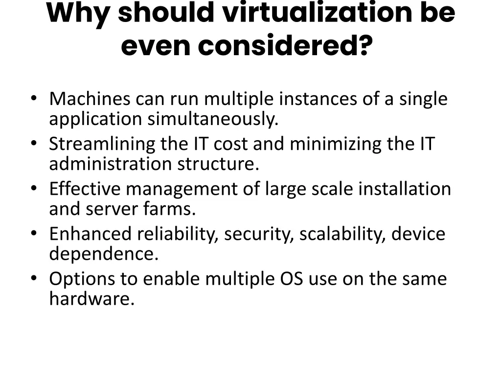 why should virtualization be even considered
