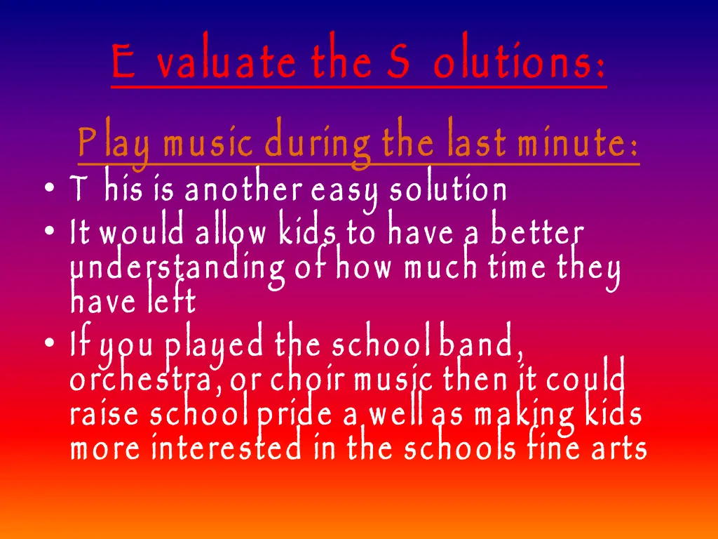 e valuate the s olutions p lay music during
