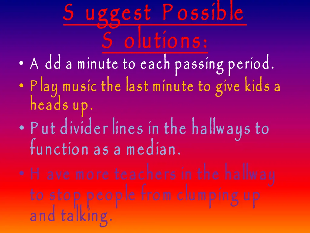 s uggest p ossible s olutions a dd a minute
