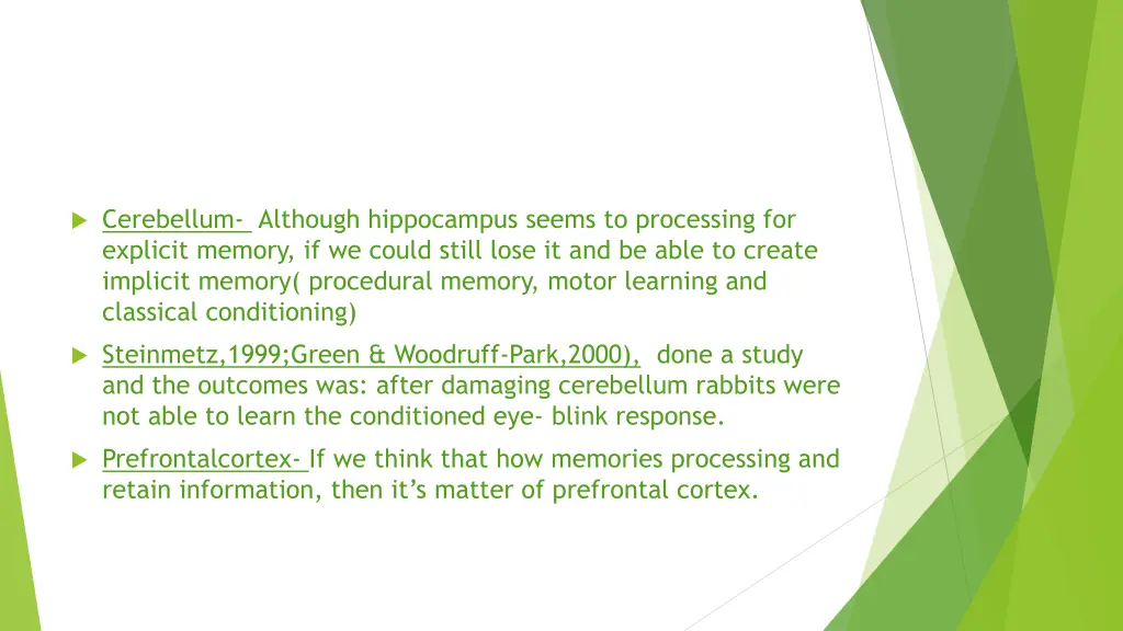 cerebellum although hippocampus seems