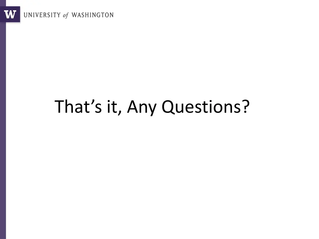 that s it any questions