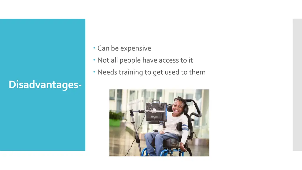 can be expensive not all people have access
