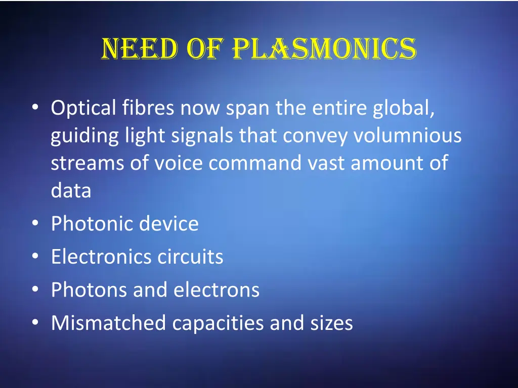 need of plasmonics