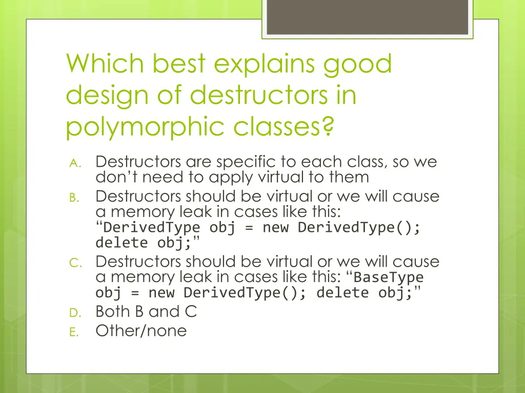 which best explains good design of destructors
