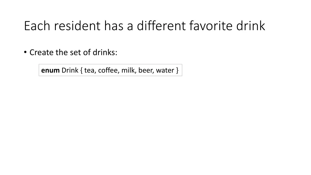 each resident has a different favorite drink