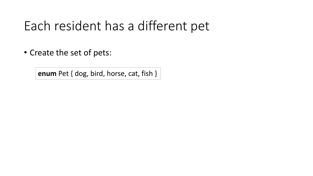 each resident has a different pet