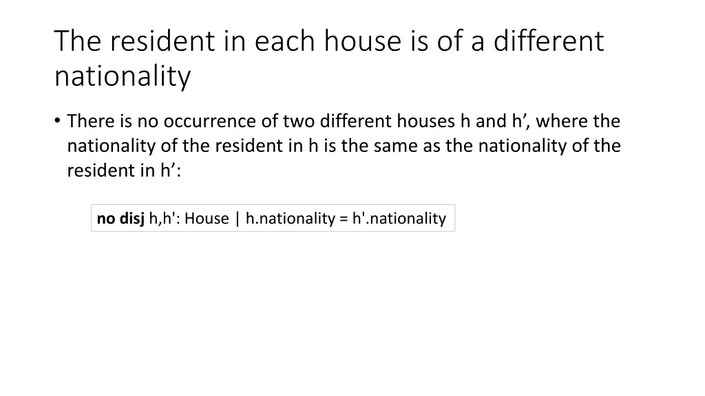 the resident in each house is of a different