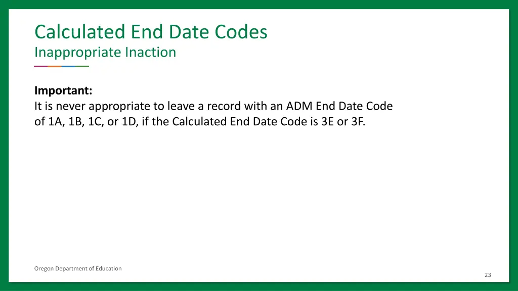 calculated end date codes inappropriate inaction
