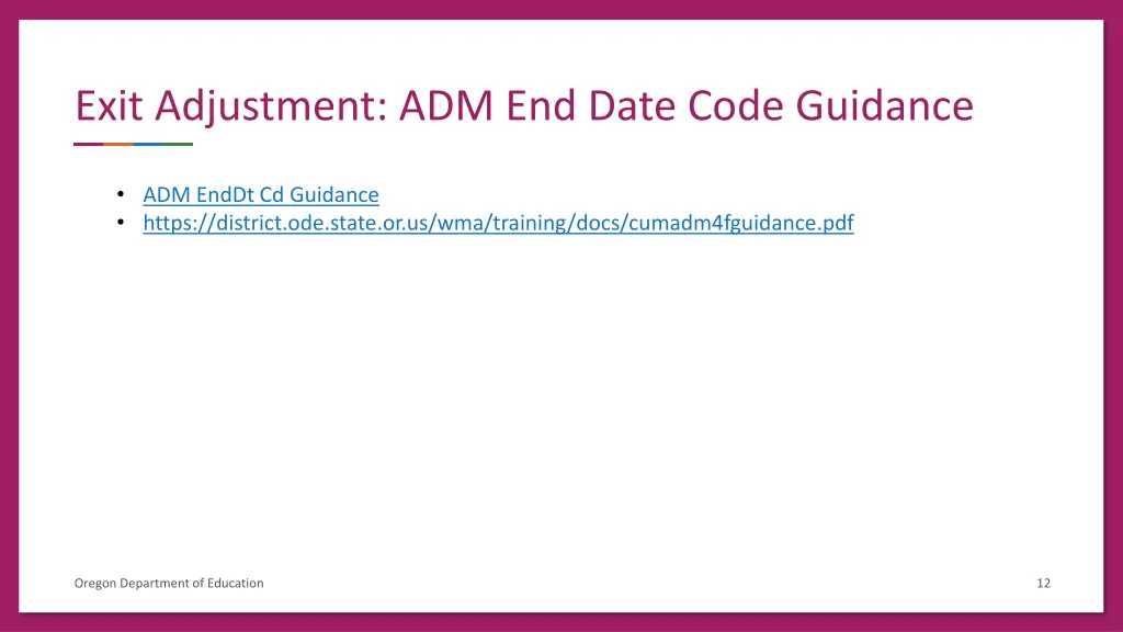 exit adjustment adm end date code guidance