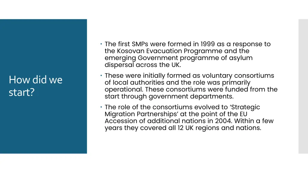 the first smps were formed in 1999 as a response