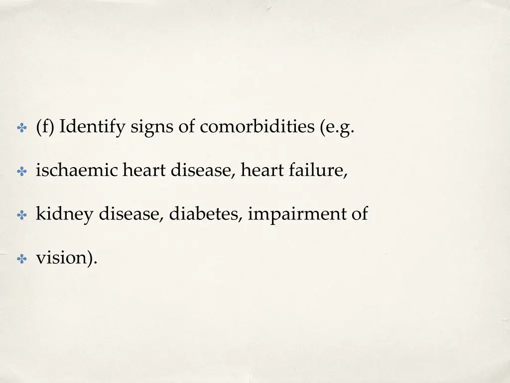 f identify signs of comorbidities e g
