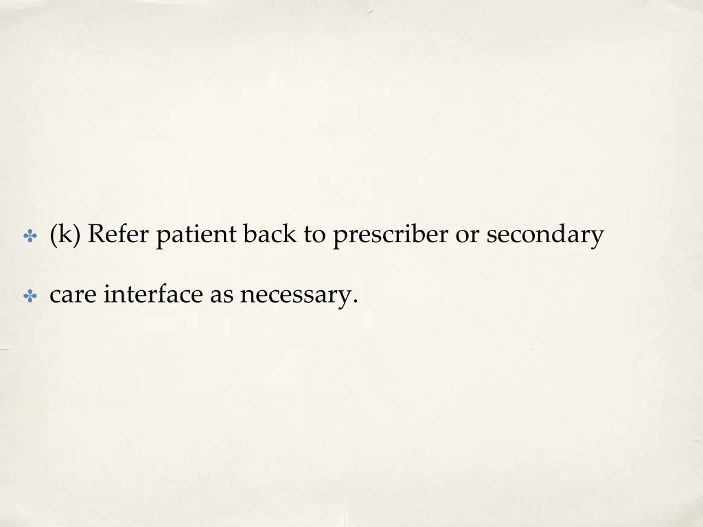 k refer patient back to prescriber or secondary