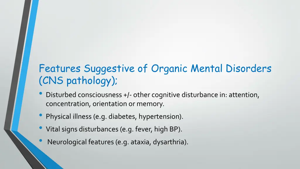 features suggestive of organic mental disorders