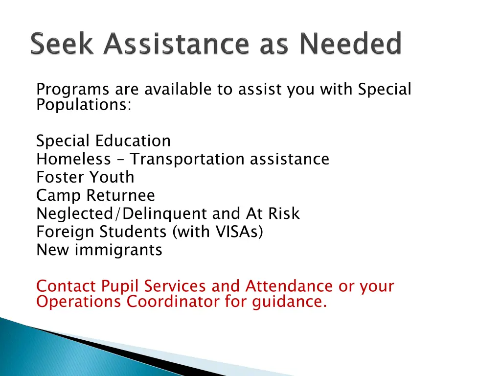 programs are available to assist you with special