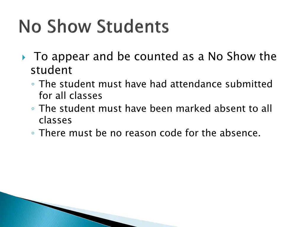 to appear and be counted as a no show the student