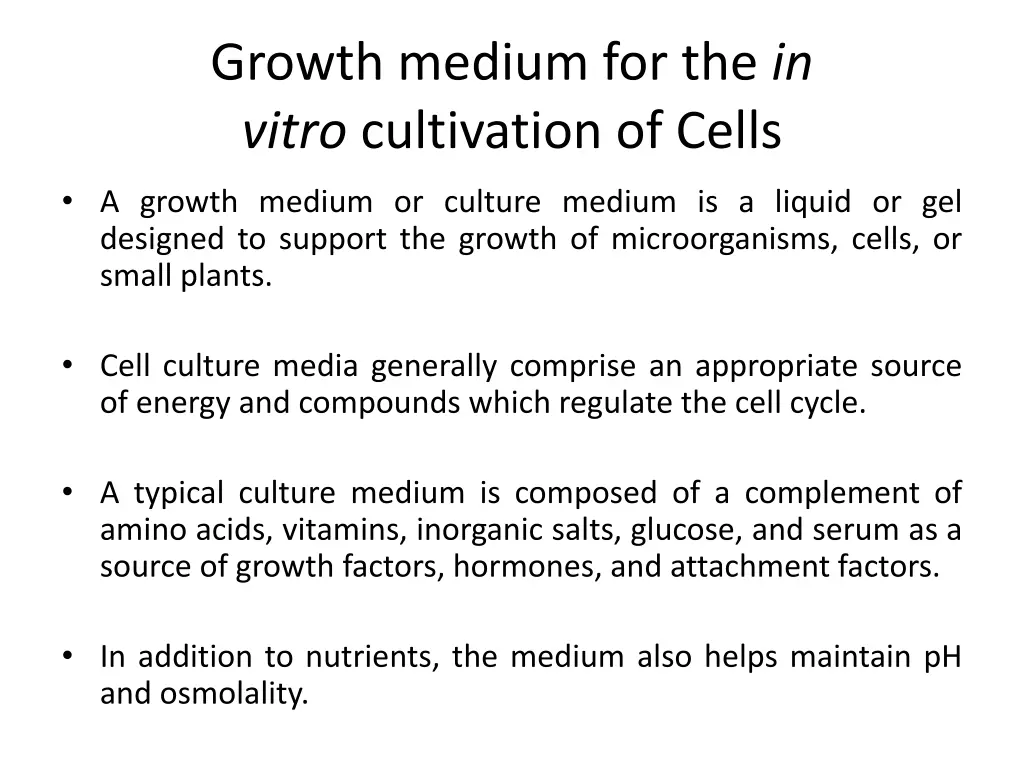 growth medium for the in vitro cultivation
