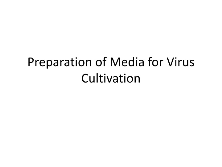 preparation of media for virus cultivation