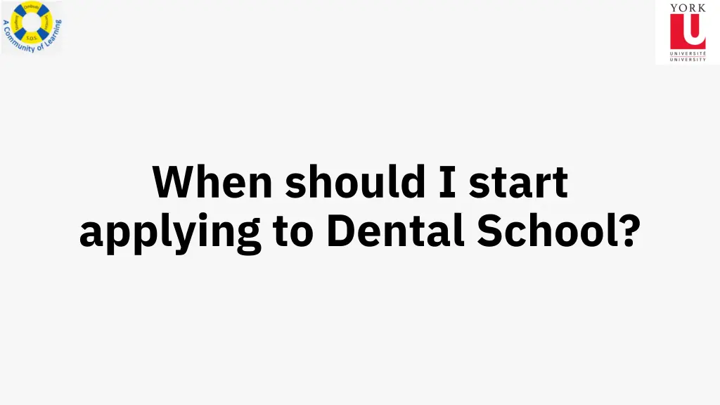 when should i start applying to dental school