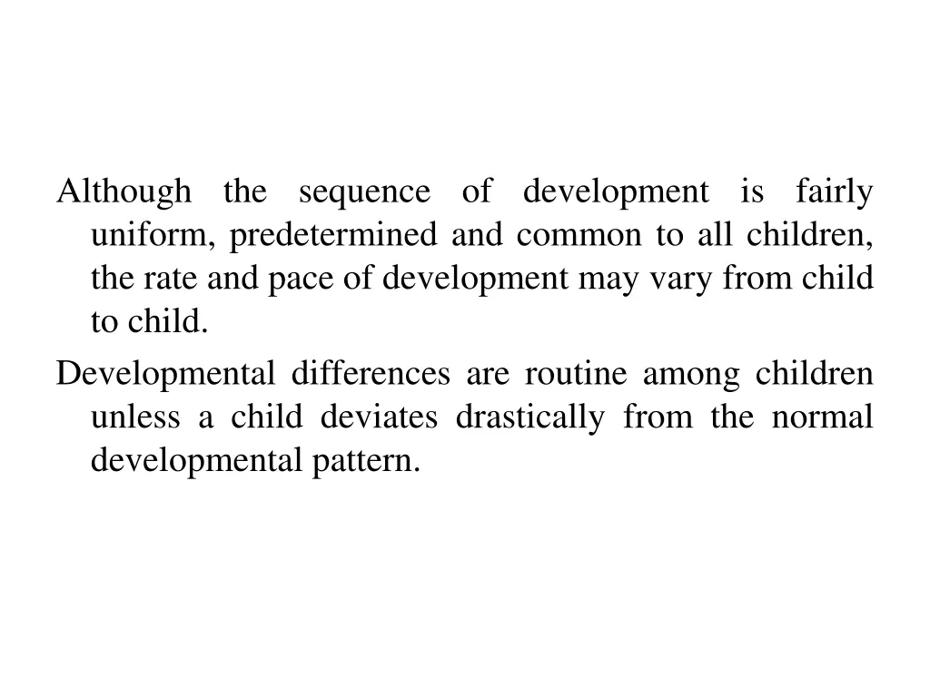 although the sequence of development is fairly