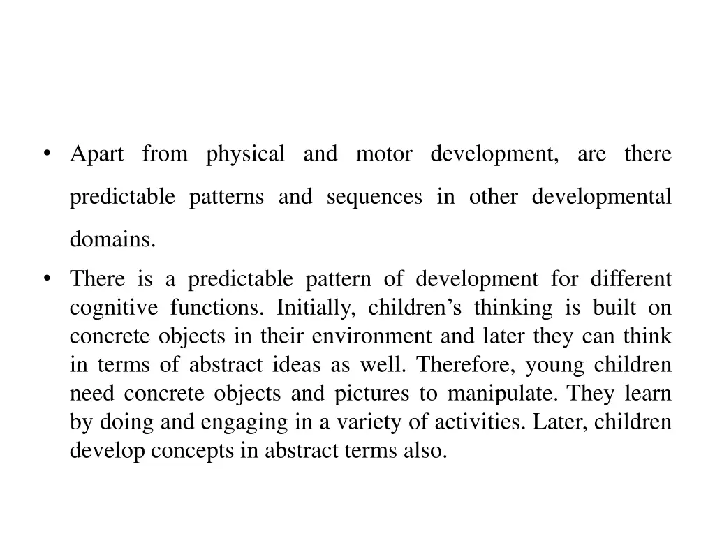 apart from physical and motor development