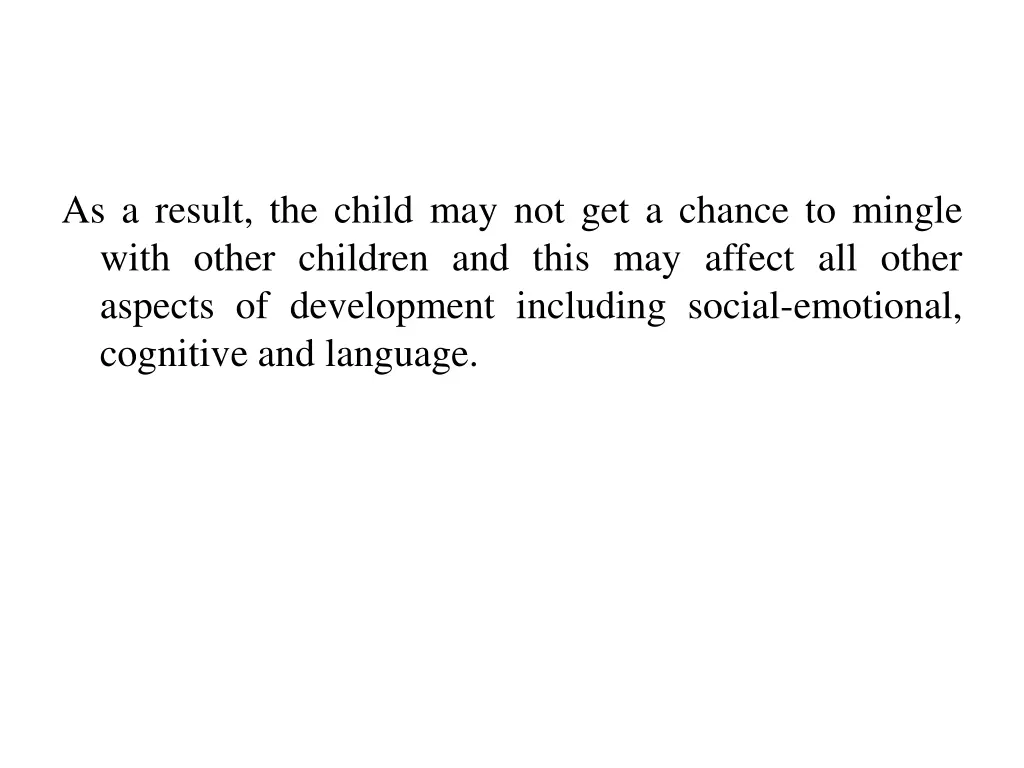 as a result the child may not get a chance