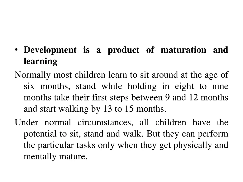 development is a product of maturation