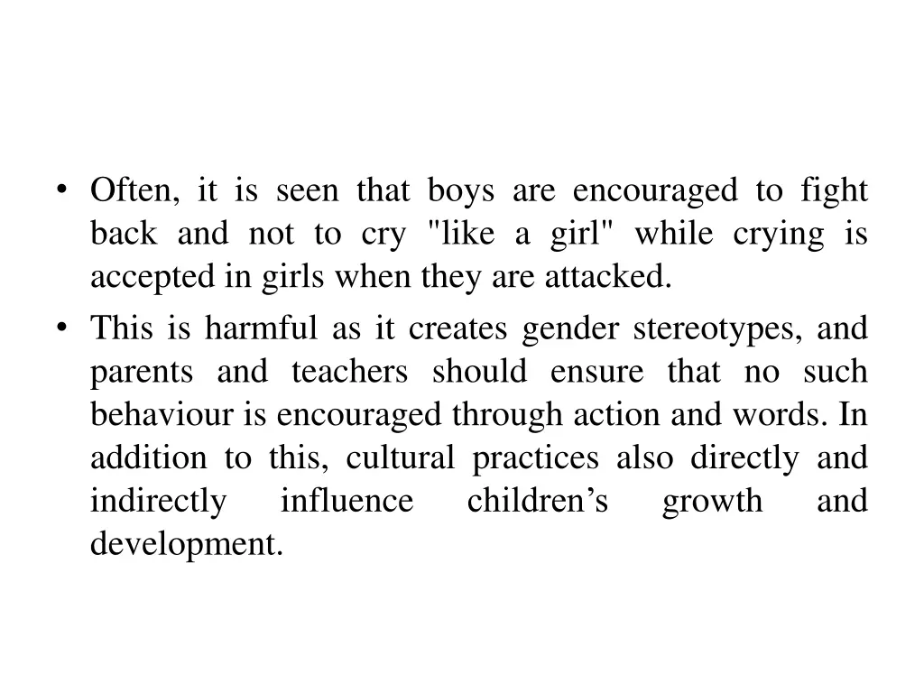 often it is seen that boys are encouraged