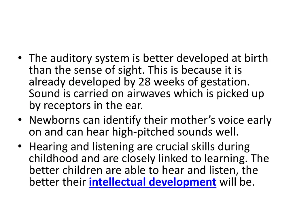 the auditory system is better developed at birth